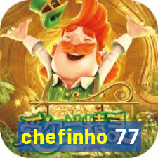 chefinho 77